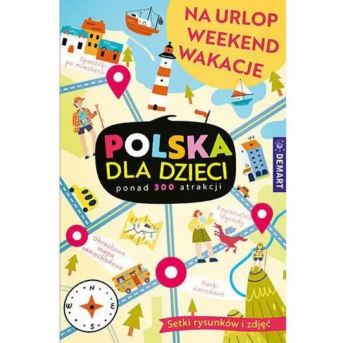 Polska dla dzieci. Na urlop, weekend, wakacje