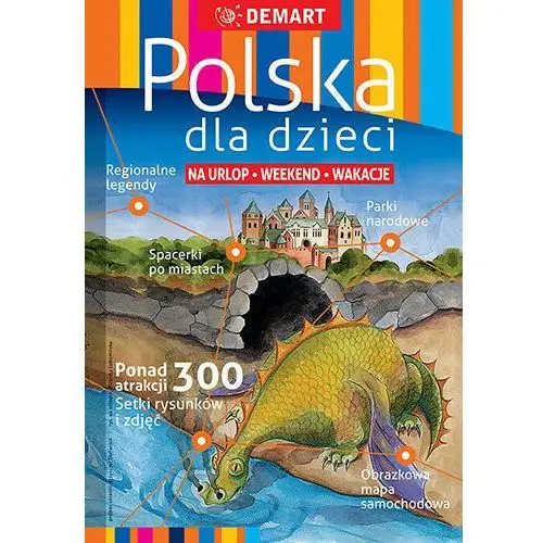 Polska dla dzieci. Na urlop, weekend, wakacje