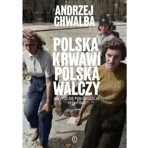 Polska krwawi. Polska walczy