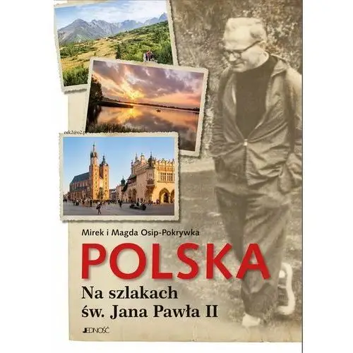 Polska na szlakach św. Jana Pawła II