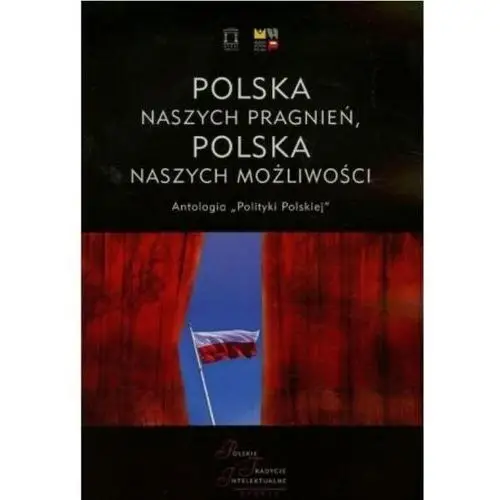 Polska naszych pragnień Polska naszych możliwości Tom 1