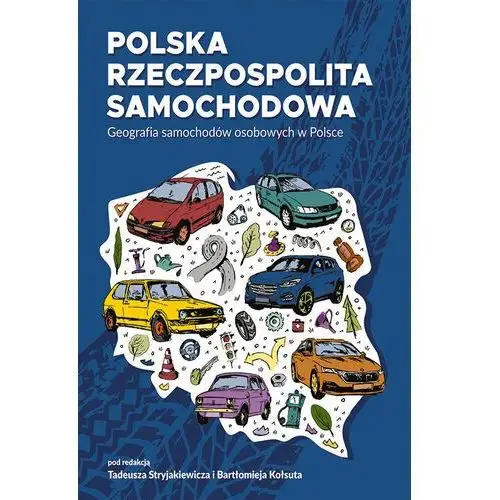 Polska Rzeczpospolita Samochodowa. Geografia samochodów osobowych w Polsce