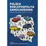 Polska Rzeczpospolita Samochodowa. Geografia samochodów osobowych w Polsce Sklep on-line