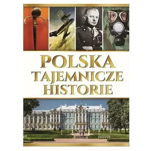 Polska. Tajemnicze historie