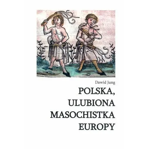 Polska, ulubiona masochistka Europy