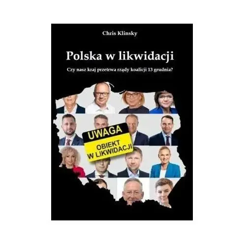 Polska w likwidacji. Czy nasz kraj przetrwa rządy koalicji 13 grudnia?