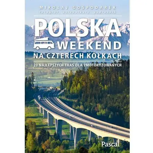 Polska. Weekend na czterech kółkach