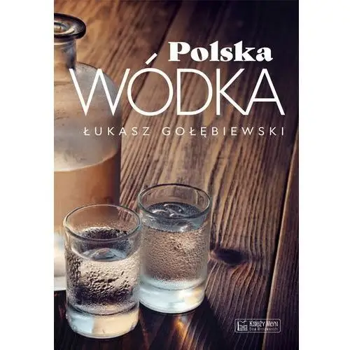 Polska wódka Księży młyn dom wydawniczy michał koliński