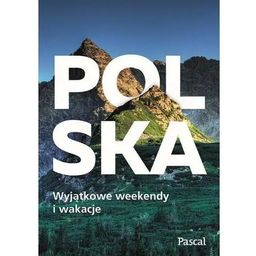 Polska wyjątkowe weekendy i wakacje