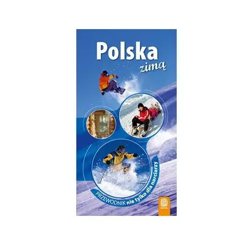 Polska zimą. Przewodnik nie tylko dla narciarzy