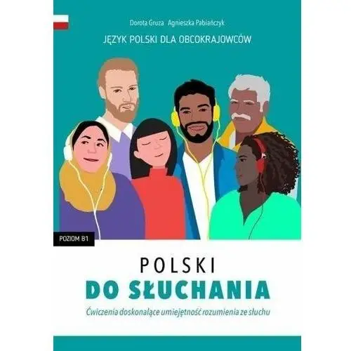 Polski do słuchania. Ćwiczenia. Poziom B1