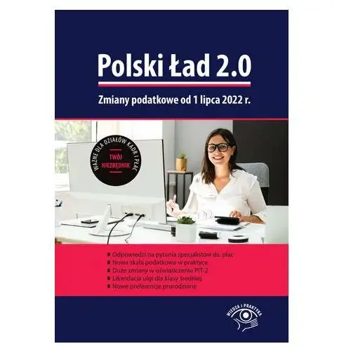 Polski Ład 2.0. Zmiany podatkowe od 1 lipca 2022 r. praca zbiorowa