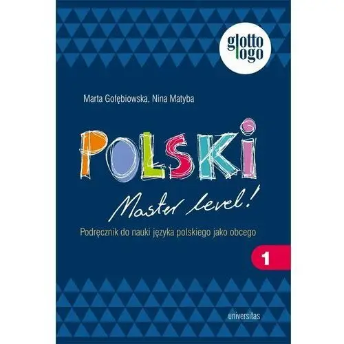 Polski. Master level! Cześć 1. Podręcznik do nauki języka polskiego jako obcego. A1