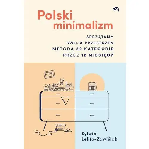 Polski minimalizm. Sprzątamy swoją przestrzeń metodą 22 kategorie przez 12 miesięcy