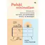 Polski minimalizm. Sprzątamy swoją przestrzeń metodą 22 kategorie przez 12 miesięcy Sklep on-line