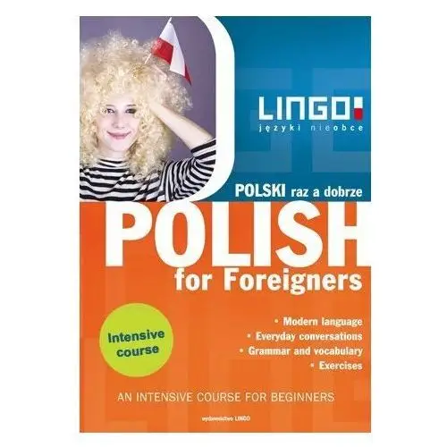Polski raz a dobrze. Polish for Foreigners. Intensywny kurs języka polskiego dla obcokrajowców