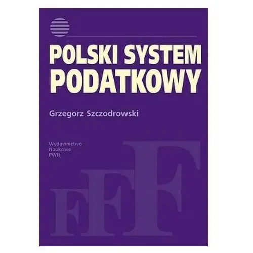 Polski system podatkowy Szczodrowski Grzegorz