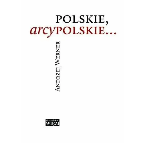 Polskie, arcypolskie…