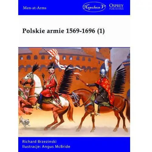 Polskie armie 1569-1696. Tom 1