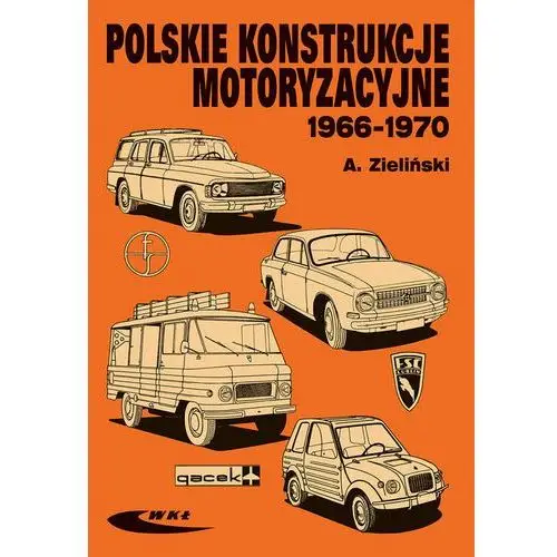 Polskie konstrukcje motoryzacyjne 1966-1970 Wydawnictwa komunikacji i łączności wkł