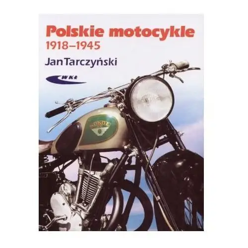 Polskie motocykle 1918 - 1945 Tarczyński Jan