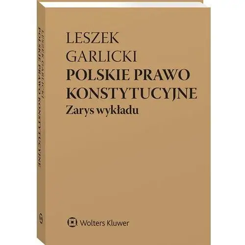 Polskie prawo konstytucyjne. Zarys wykładu