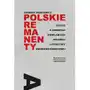 Polskie remanenty szkice o ideowych uwikłaniach polskiej literatury dwudziestowiecznej Sklep on-line