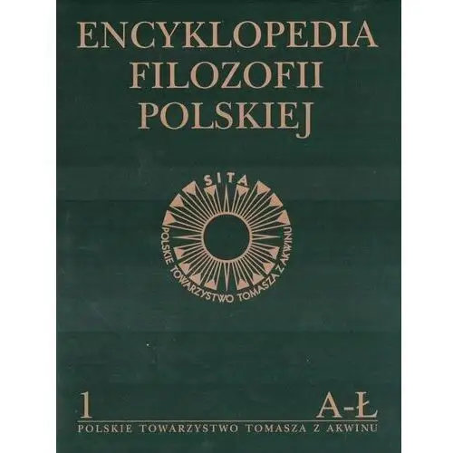 Polskie towarzystwo tomasza z akwinu Encyklopedia filozofii polskiej t.1 a-ł