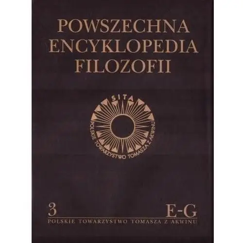 Polskie towarzystwo tomasza z akwinu Powszechna encyklopedia filozofii t.3 e-g - praca zbiorowa - książka