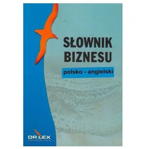 Polsko-angielski słownik biznesu Kapusta piotr, chowaniec magdalena
