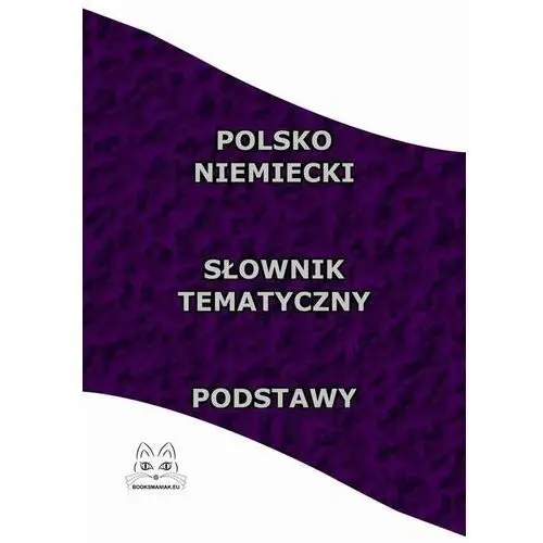 Polsko Niemiecki Słownik Tematyczny Podstawy