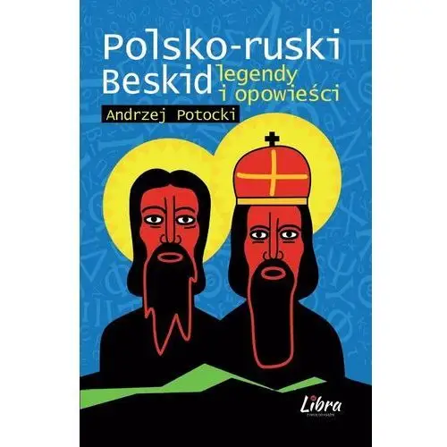 Polsko-ruski Beskid. Legendy i opowieści