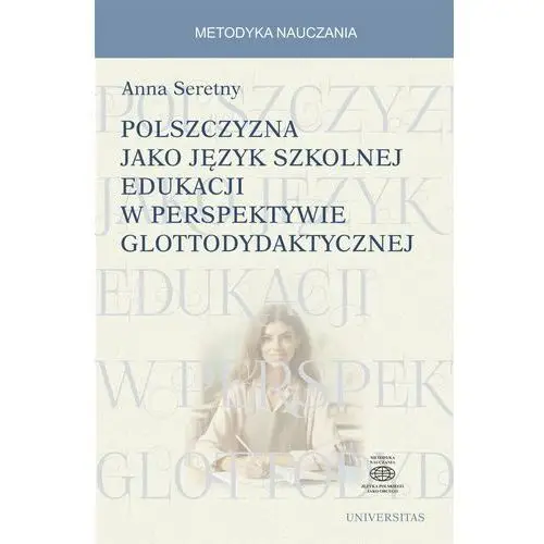 Polszczyzna jako język szkolnej edukacji w perspektywie glottodydaktycznej (E-book)