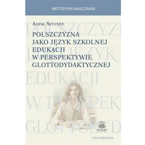 Polszczyzna jako język szkolnej edukacji w perspektywie glottodydaktycznej