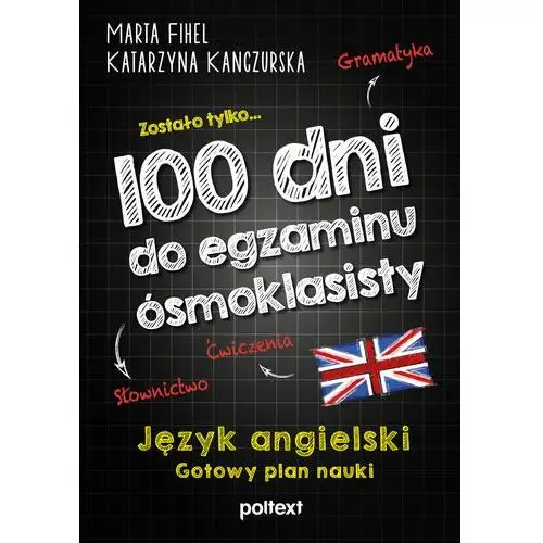 100 dni do egzaminu ósmoklasisty. gotowy plan nauki języka angielskiego Poltext