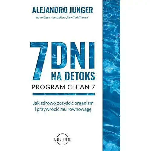 7 dni na detoks. jak zdrowo oczyścić organizm i przywrócić mu równowagę