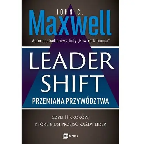 Leadershift. przemiana przywództwa czyli 11 kroków które musi przejść każdy lider - maxwell john c. Poltext
