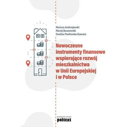 Poltext Nowoczesne instrumenty finansowe wspierające rozwój mieszkalnictwa w unii europejskiej i w polsce