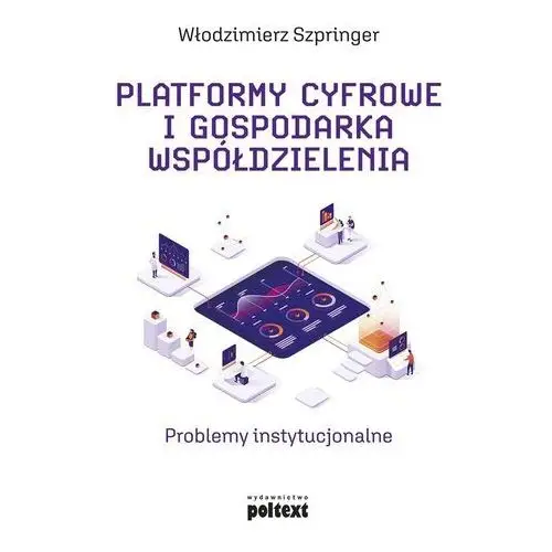 Poltext Platformy cyfrowe i gospodarka współdzielenia. problemy instytucjonalne