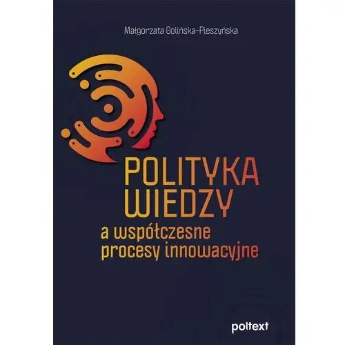 Polityka wiedzy, a współczesne procesy innowacyjne Poltext