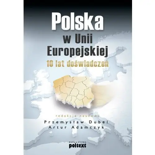 Poltext Polska w unii europejskiej. 10 lat doświadczeń
