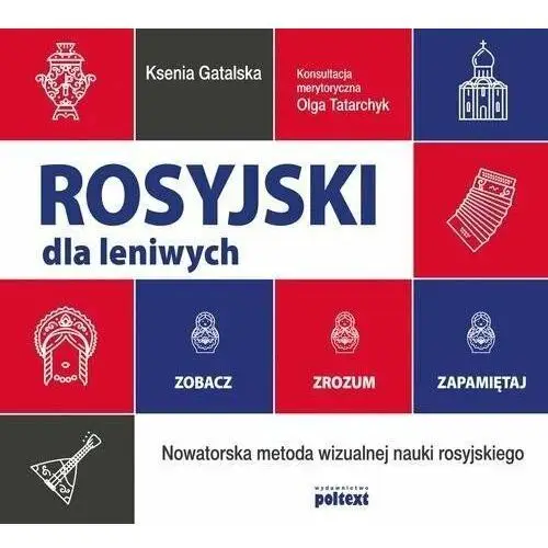 Rosyjski dla leniwych. zobacz – zrozum – zapamiętaj nowatorska metoda wizualnej nauki rosyjskiego Poltext