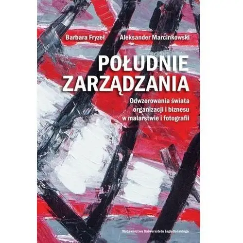 Południe zarządzania. Odwzorowania świata organizacji i biznesu w malarstwie i fotografii