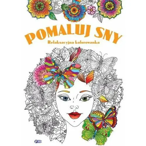 Pomaluj sny. Relaksacyjna kolorowanka