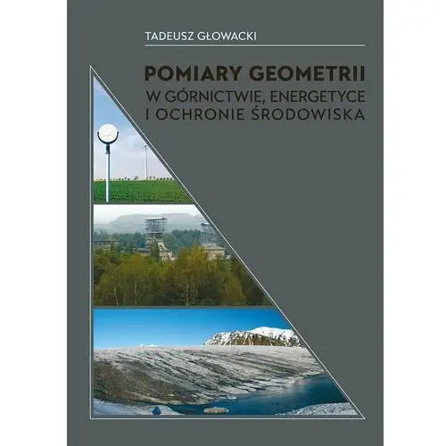 Pomiary geometrii w górnictwie, energetyce i ochronie środowiska