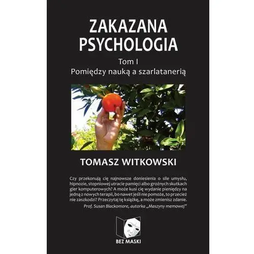 Pomiędzy nauką a szarlatanerią. Zakazana psychologia. Tom 1