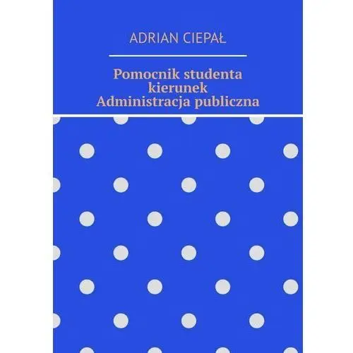 Pomocnik studenta – kierunek Administracja publiczna