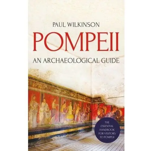 Pompeii. An Archaeological Guide