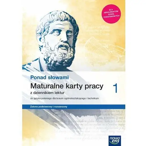 Ponad słowami 1. Język polski. Maturalne karty pracy z dziennikiem lektur. Część 1. Zakres podstawowy i rozszerzony. Liceum i technikum