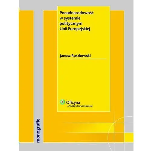 Ponadnarodowość w systemie politycznym Unii Europejskiej